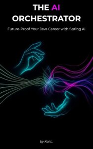 The book cover of 'Future-Proof Your Java Career With Spring AI', a guide for enterprise Java developers on becoming AI Orchestrators.